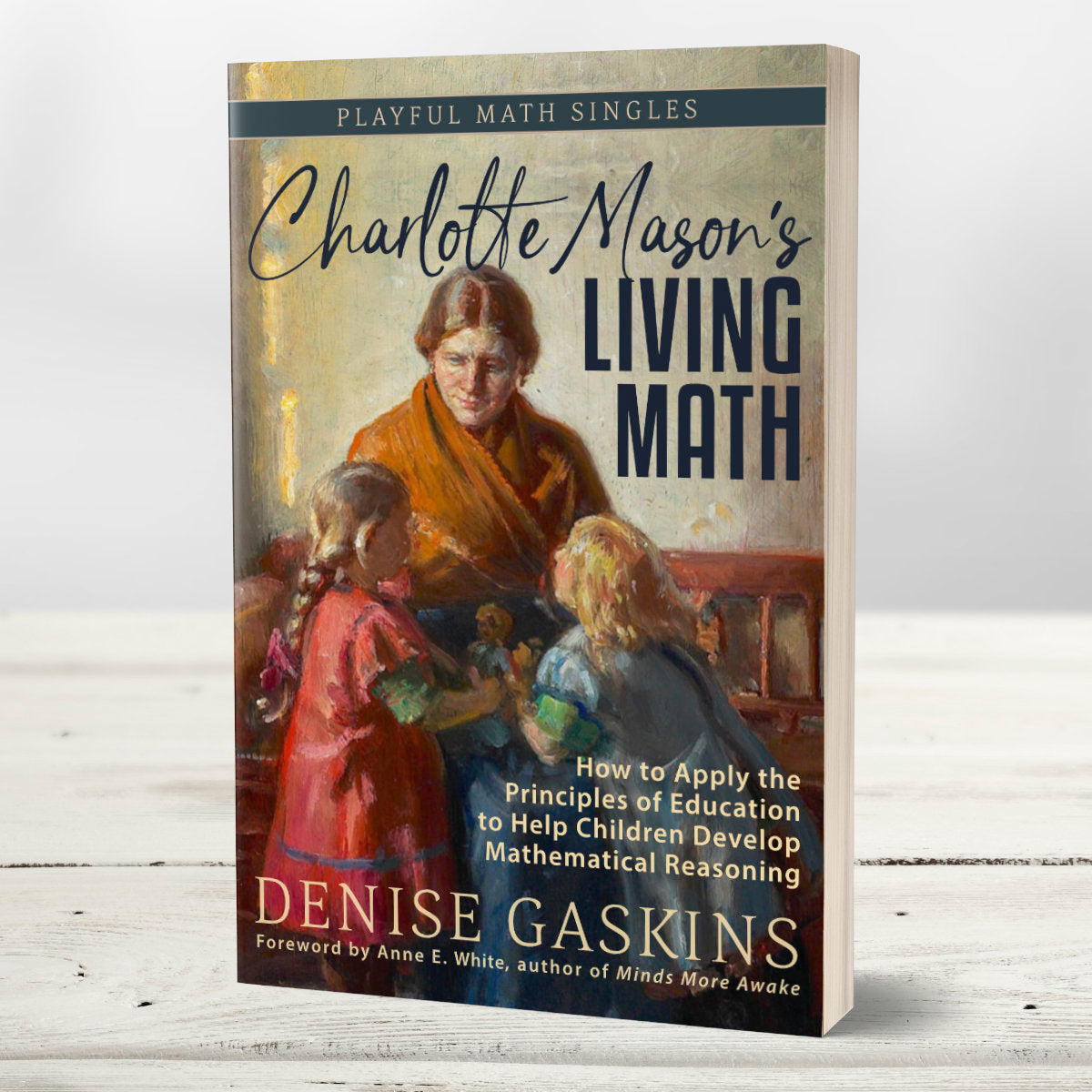 Charlotte Mason's Living Math paperback book by Denise Gaskins